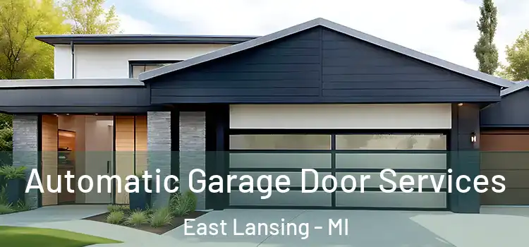  Automatic Garage Door Services East Lansing - MI