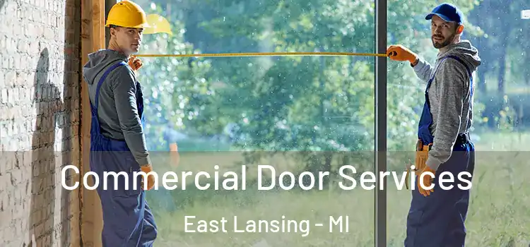 Commercial Door Services East Lansing - MI