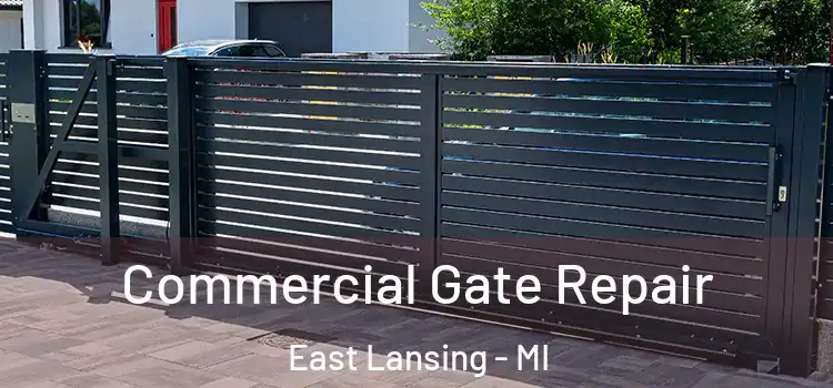 Commercial Gate Repair East Lansing - MI