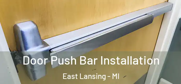 Door Push Bar Installation East Lansing - MI