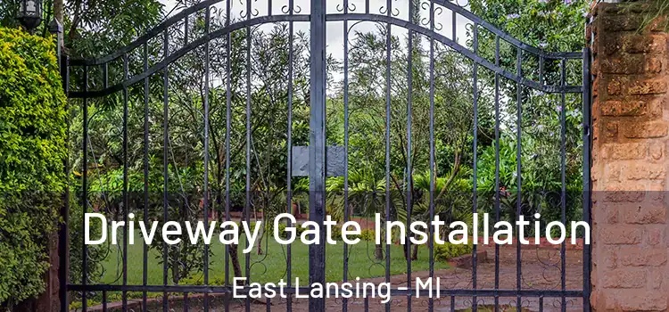 Driveway Gate Installation East Lansing - MI