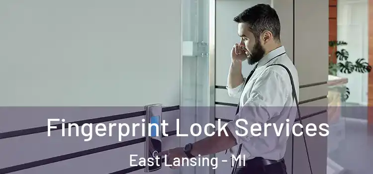 Fingerprint Lock Services East Lansing - MI
