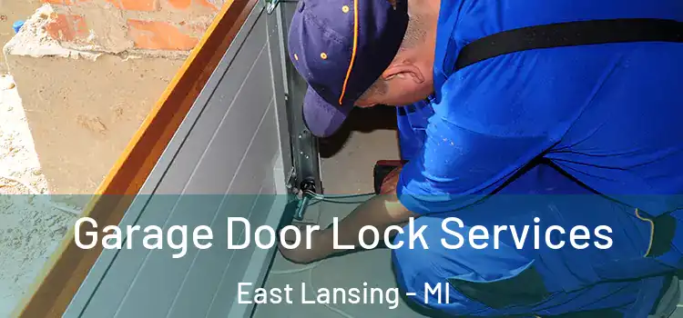  Garage Door Lock Services East Lansing - MI