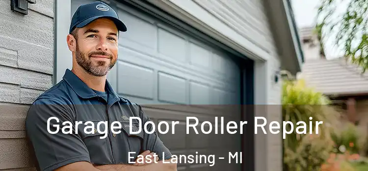  Garage Door Roller Repair East Lansing - MI
