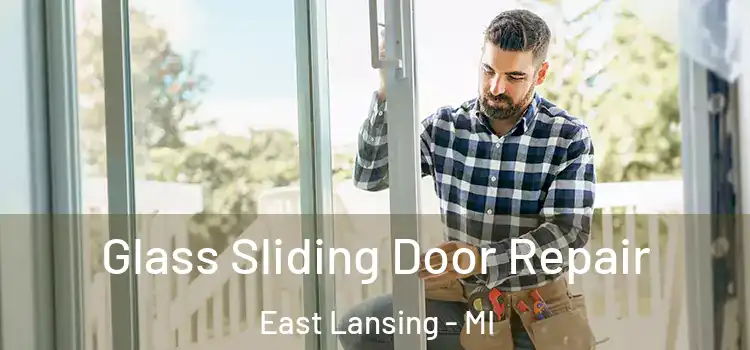  Glass Sliding Door Repair East Lansing - MI