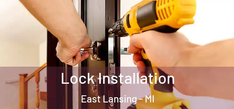 Lock Installation East Lansing - MI