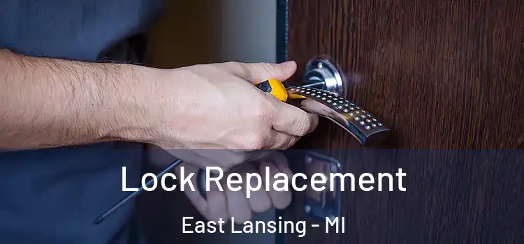 Lock Replacement East Lansing - MI
