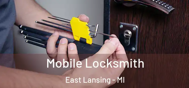 Mobile Locksmith East Lansing - MI