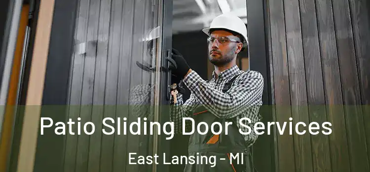 Patio Sliding Door Services East Lansing - MI