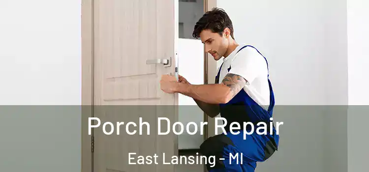  Porch Door Repair East Lansing - MI