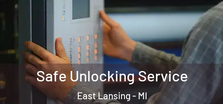Safe Unlocking Service East Lansing - MI