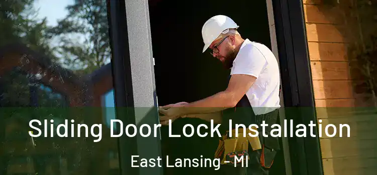 Sliding Door Lock Installation East Lansing - MI